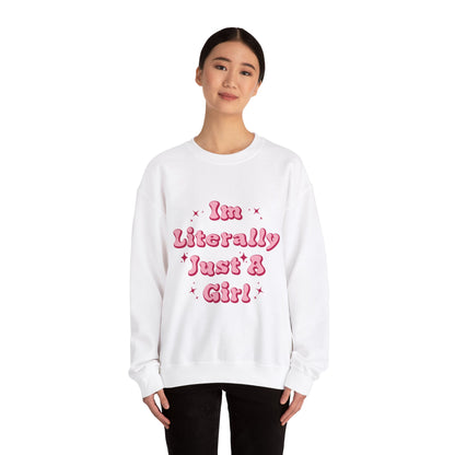 'I'm Literally Just A Girl!' Crewneck