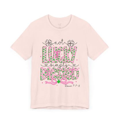 Not Lucky, Simply Blessed Tee