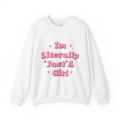 'I'm Literally Just A Girl!' Crewneck