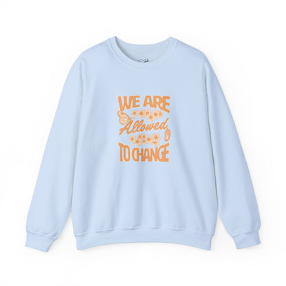 'We Are Allowed to Change' - Crewneck