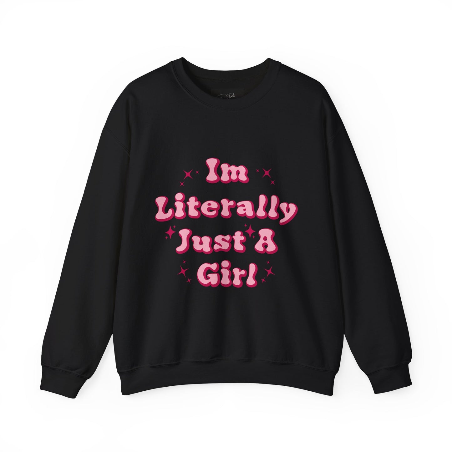 'I'm Literally Just A Girl!' Crewneck