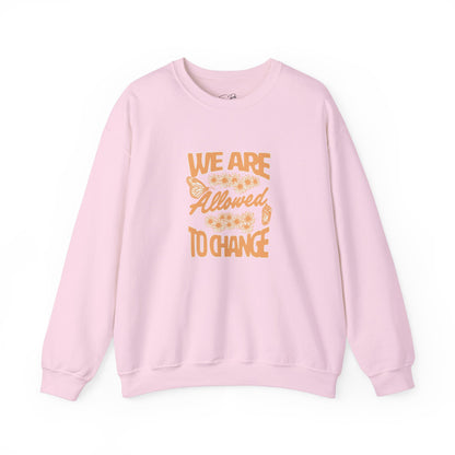 'We Are Allowed to Change' - Crewneck