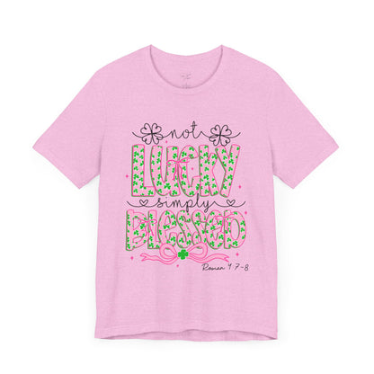 Not Lucky, Simply Blessed Tee